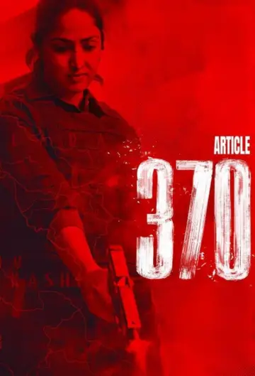 Постер к фильму "आर्टिकल 370" #413415