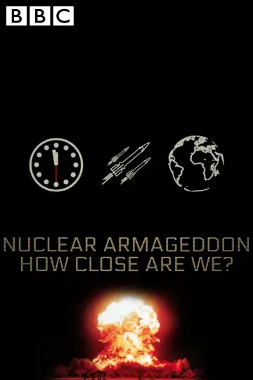 Постер к фильму "Nuclear Armageddon: How Close Are We?" #355005