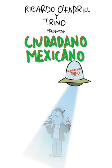 Постер к фильму "Ciudadano Mexicano (Animado por Trino)" #198514