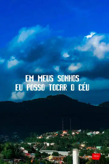 Постер к фильму "Em meus sonhos eu posso tocar o céu" #194385
