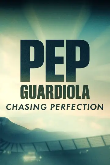 Постер к фильму "Pep Guardiola: Chasing Perfection" #197284