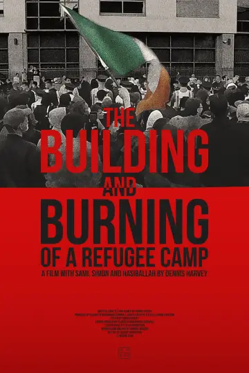 Постер к фильму "The Building and Burning of a Refugee Camp" #196788