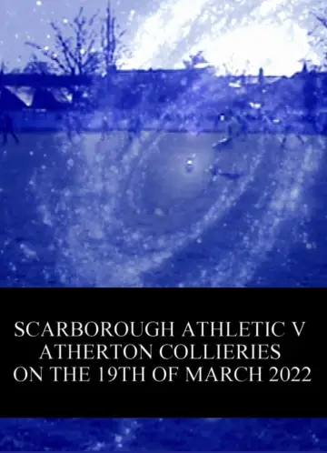 Постер к фильму "Scarborough Athletic v. Atherton Collieries on the 19th of March 2022" #199116