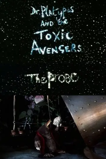 Постер к фильму "Dr. Platypus and the Toxic Avengers: The Probe" #1153283