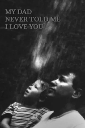 Постер к фильму "My dad never told me I love you" #351901