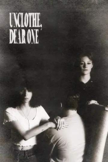 Unclothe, Dear One постер