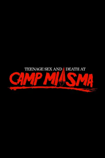 Постер к фильму "Подростковый секс и смерть в лагере «Миазма»" #781742