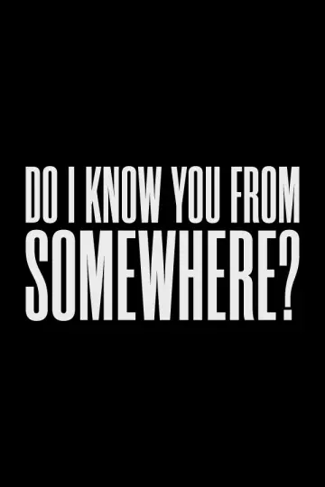 Постер к фильму "Do I Know You From Somewhere?" #614403