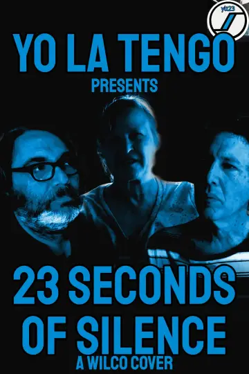 Yo La Tengo presents 23 Seconds of Silence (a Wilco cover) постер