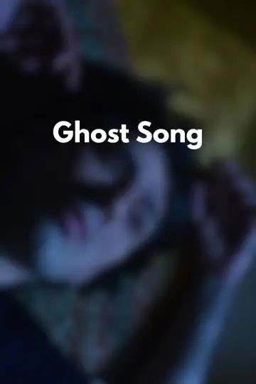 Постер к фильму "Ghost Song" #1051321