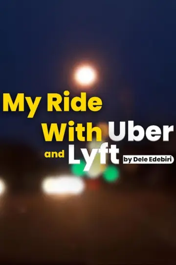 Постер к фильму "My Ride with Uber and Lyft" #1051053