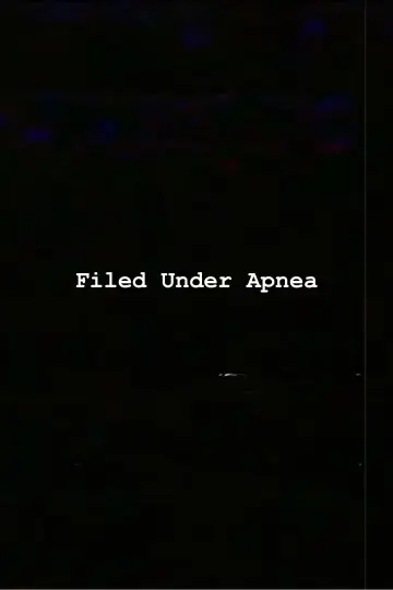 Постер к фильму "Filed Under Apnea" #413474