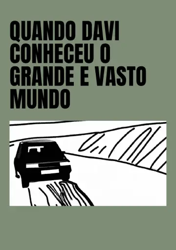 Постер к фильму "Quando Davi Conheceu o Grande e Vasto Mundo" #972657