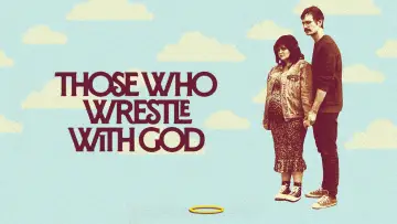 Задник к фильму "Those Who Wrestle With God" #427256