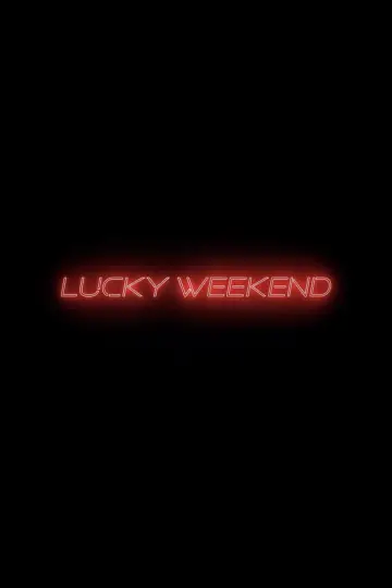 Lucky Weekend постер