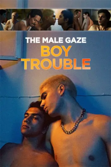 Постер к фильму "The Male Gaze: Boy Trouble" #1070951