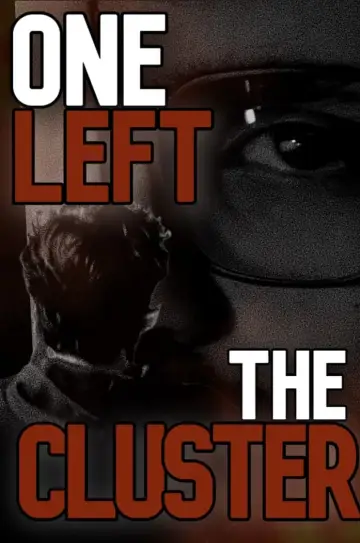 Постер к фильму "One Left The Cluster" #485148