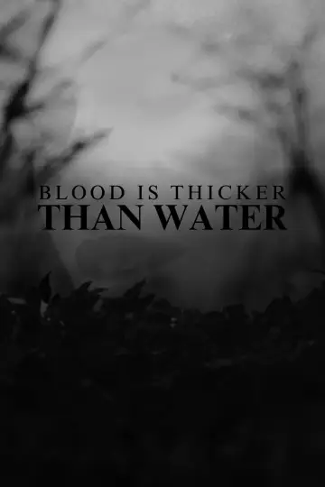 Постер к фильму "Blood Is Thicker Than Water" #429524