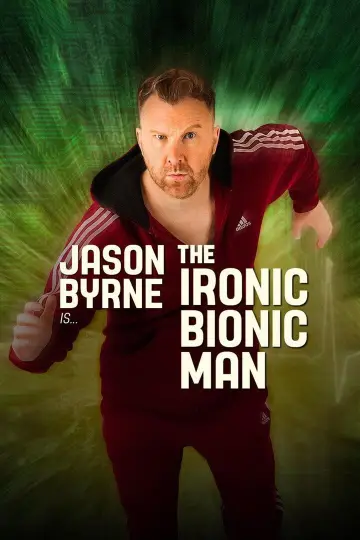 Jason Byrne is... The Ironic Bionic Man постер