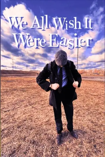 Постер к фильму "We All Wish It Were Easier" #424057