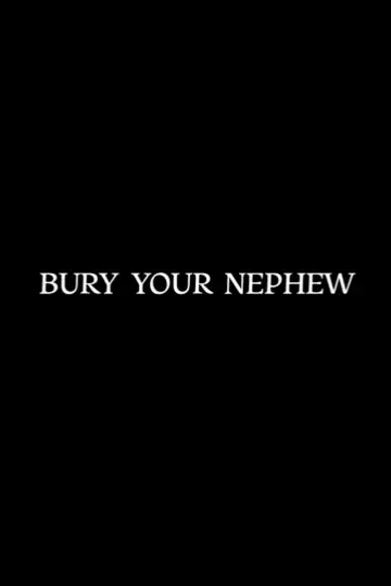Постер к фильму "Bury Your Nephew" #976200