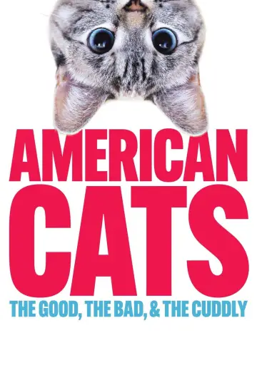 American Cats: The Good, the Bad, and the Cuddly постер