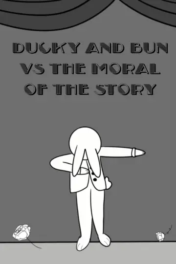 Постер к фильму "Ducky and Bun vs The Moral of the Story" #458363