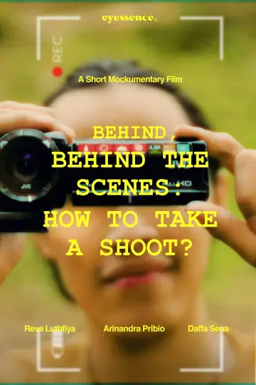 Постер к фильму "Behind, Behind The Scenes: How To Take A Shoot?" #492220