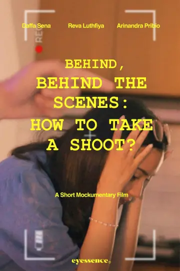 Постер к фильму "Behind, Behind The Scenes: How To Take A Shoot?" #492222