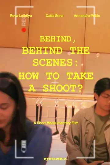 Постер к фильму "Behind, Behind The Scenes: How To Take A Shoot?" #492225