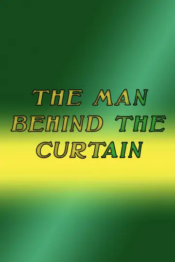 Постер к фильму "The Man Behind The Curtain" #449270