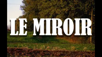 Задник к фильму "Le Miroir" #444926