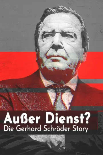 Постер к фильму "Außer Dienst? Die Gerhard Schröder Story" #1090964