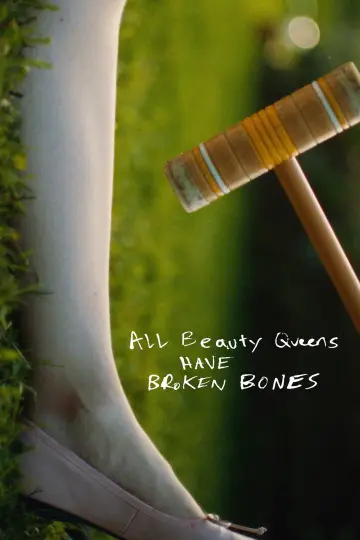 Постер к фильму "All Beauty Queens Have Broken Bones" #1095442
