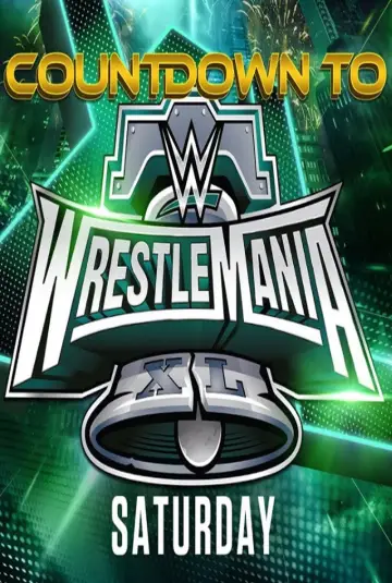 Постер к фильму "WWE Countdown to WrestleMania XL Saturday" #1086543