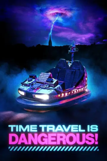 Постер к фильму "Time Travel Is Dangerous!" #724035