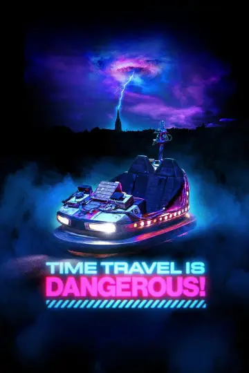 Постер к фильму "Time Travel Is Dangerous!" #724036