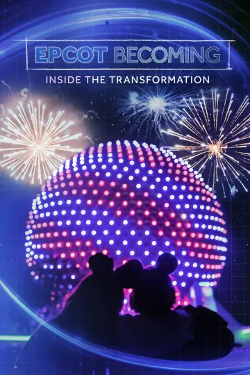 Постер к фильму "EPCOT Becoming: Inside the Transformation" #1094668