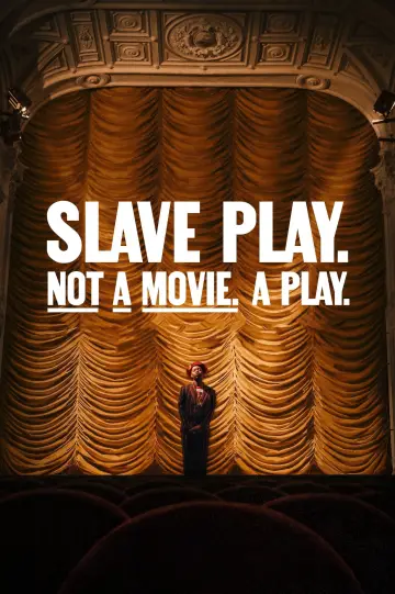 Slave Play. Not a Movie. A Play. постер