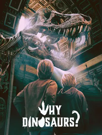 Постер к фильму "Why Dinosaurs?" #1101015