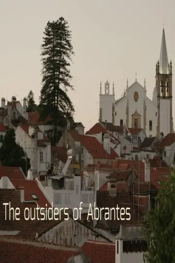 Постер к фильму "The Outsiders of Abrantes" #492397