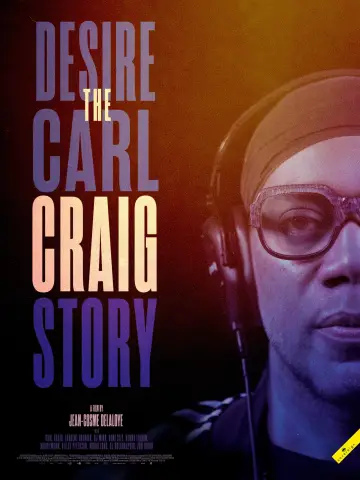 Постер к фильму "Desire: The Carl Craig Story" #1121200