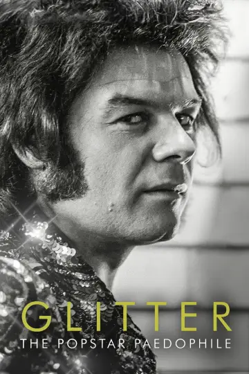 Постер к фильму "Glitter: The Popstar Paedophile" #1101419