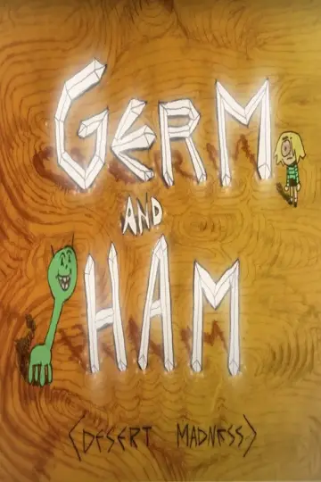 Постер к фильму "Germ and Ham: Desert Madness" #1101603