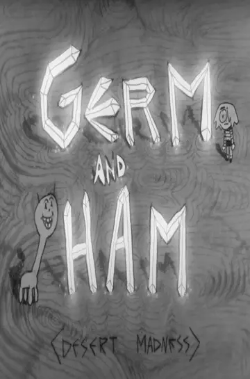 Постер к фильму "Germ and Ham: Desert Madness" #1569148
