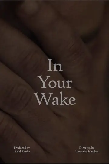 Постер к фильму "In Your Wake" #468098