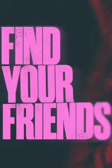 Постер к фильму "Find Your Friends" #1209095