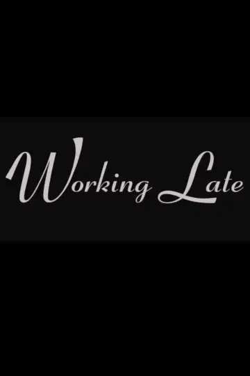 Постер к фильму "Working Late" #468556