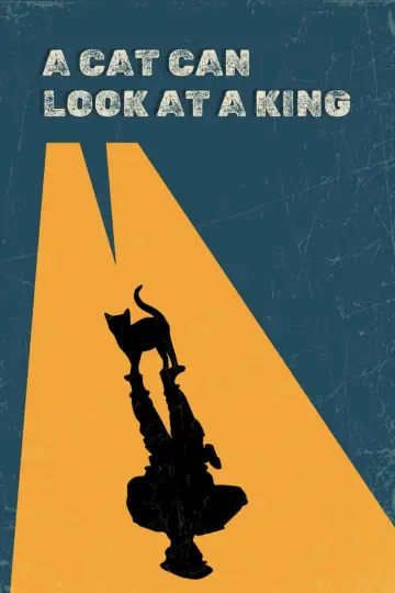 Постер к фильму "A Cat Can Look at a King" #491086