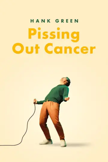 Постер к фильму "Hank Green: Pissing Out Cancer" #876411